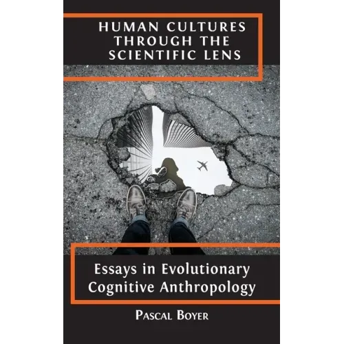Human Cultures through the Scientific Lens: Essays in Evolutionary Cognitive Anthropology