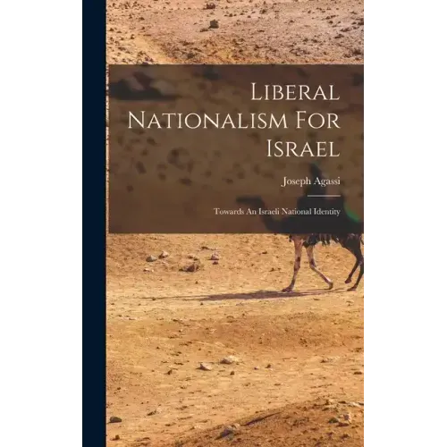 Liberal Nationalism For Israel: Towards An Israeli National Identity