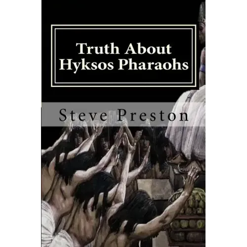 Truth About Hyksos Pharaohs