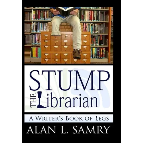 Stump the Librarian: A Writers Book of Legs