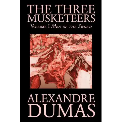 The Three Musketeers, Vol. I by Alexandre Dumas, Fiction, Classics, Historical, Action & Adventure
