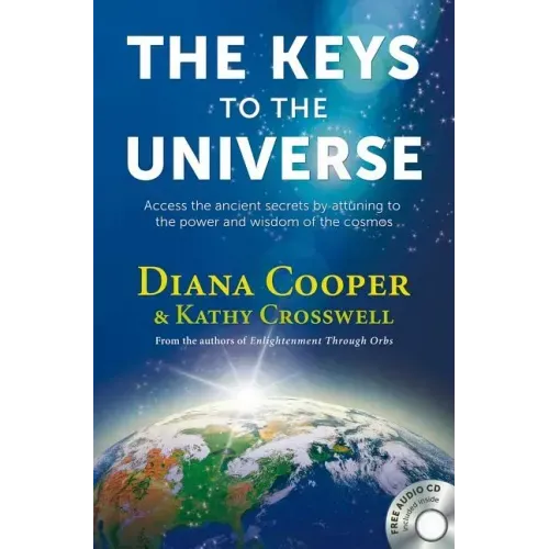 The Keys to the Universe: Access the Ancient Secrets by Attuning to the Power and Wisdom of the Cosmos [With CD (Audio)]