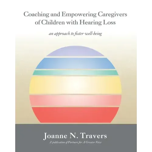 Coaching and Empowering Caregivers of Children with Hearing Loss: an approach to foster well-being