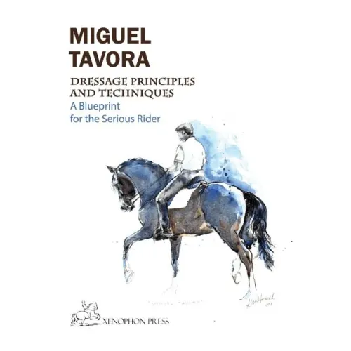 Dressage Principles and Techniques: A blueprint for the serious rider