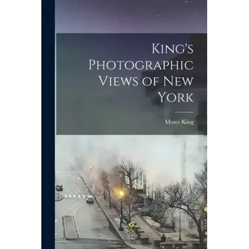 King's Photographic Views of New York