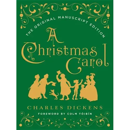 A Christmas Carol: The Original Manuscript Edition