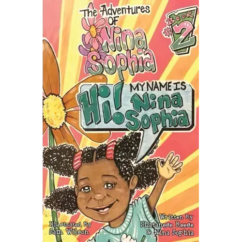 The Adventures of Nina Sophia: Book 2 - My Name is Nina Sophia
