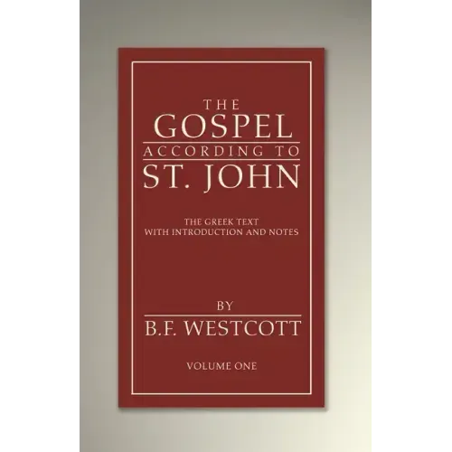 The Gospel According to St. John, Volume 1
