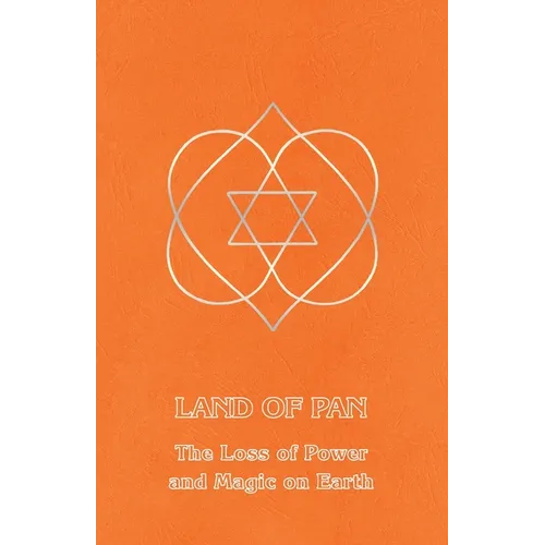 Land of Pan: The Loss of Power and Magic on Earth