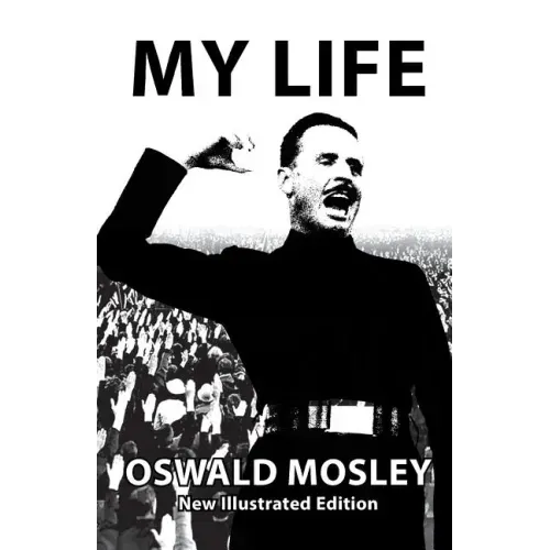 My Life - Oswald Mosley