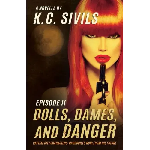 Dolls, Dames, and Danger: Capital City Characters: Episode II