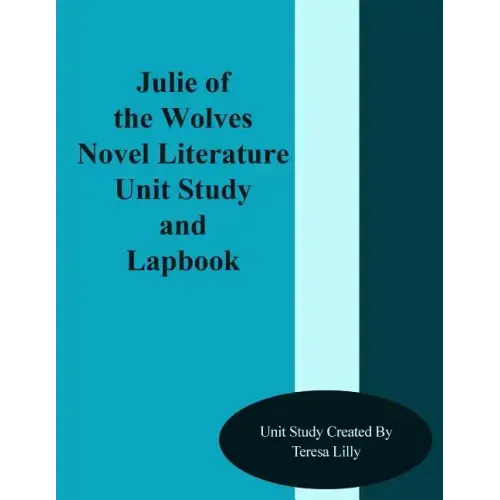 Julie of the Wolves Novel Literature Unit Study and Lapbook