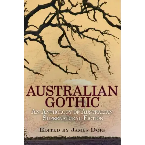 Australian Gothic: An Anthology of Australian Supernatural Fiction