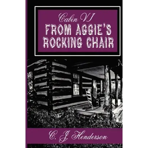 Cabin VI: From Aggie's Rocking Chair