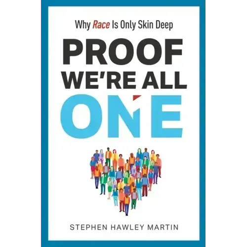 Proof We're All One: Why Race Is Only Skin Deep