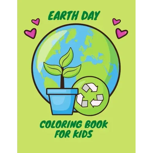 Earth Day Coloring Book for Kids: Fun Planet Earth Activity Book With Illustrations of Earth And Nature