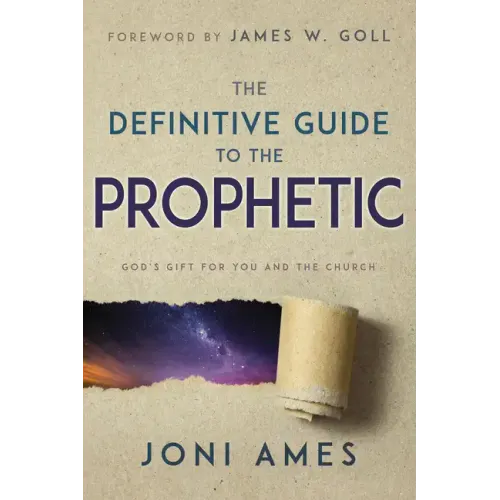 The Definitive Guide to the Prophetic: God's Gift for You and the Church