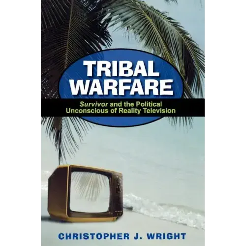 Tribal Warfare: Survivor and the Political Unconscious of Reality Television