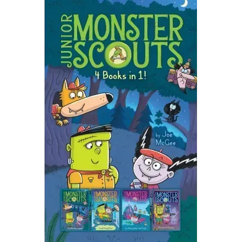 Junior Monster Scouts 4 Books in 1!: The Monster Squad; Crash! Bang! Boo!; It's Raining Bats and Frogs!; Monster of Disguise