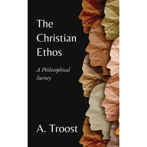 The Christian Ethos: A Philosophical Survey