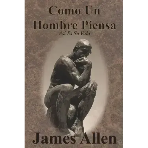 Como Un Hombre Piensa: Así Es Su Vida