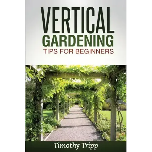 Vertical Gardening Tips For Beginners