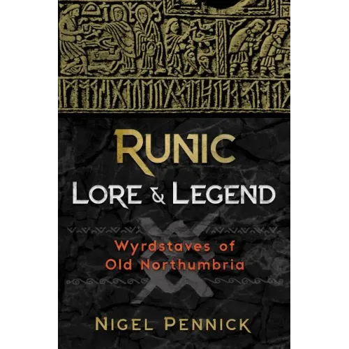Runic Lore and Legend: Wyrdstaves of Old Northumbria