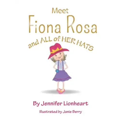 Meet Fiona Rosa: And All of Her Hats