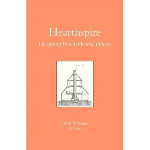 Hearthspire - Designing Wood-Heated houses