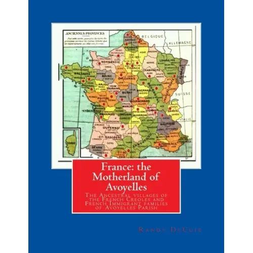 France: the Motherland of Avoyelles: Full Color Edition