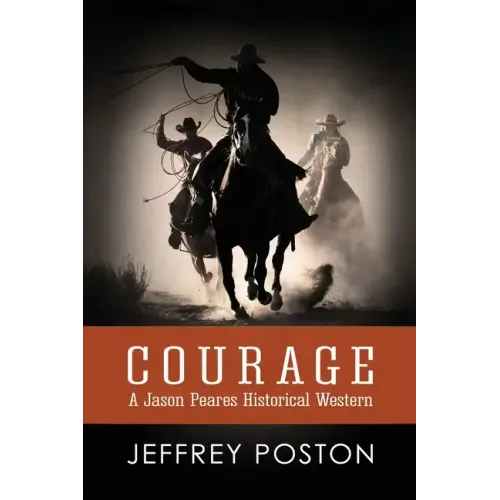 Courage: A Jason Peares Historical Western Book 1