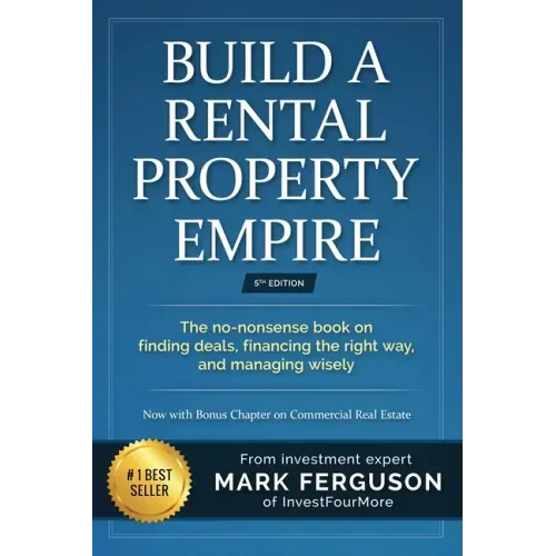 Build a Rental Property Empire: The no-nonsense book on finding deals, financing the right way, and managing wisely.