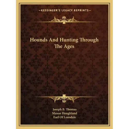 Hounds and Hunting Through the Ages