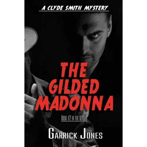 The Gilded Madonna: A Clyde Smith Mystery