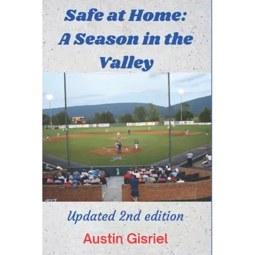 Safe at Home: A Season in the Valley: Updated 2nd Edition