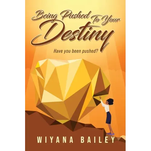 Being Pushed To Your Destiny: Have You Been Pushed?