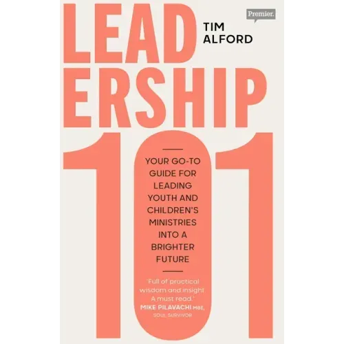 Leadership 101: Your Go-To Guide for Leading Youth and Children's Ministries Into a Brighter Future