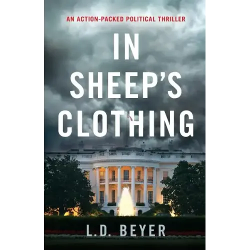 In Sheep's Clothing: An Action-Packed Political Thriller