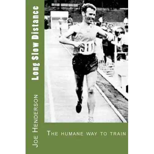 Long Slow Distance: The Humane Way to Train