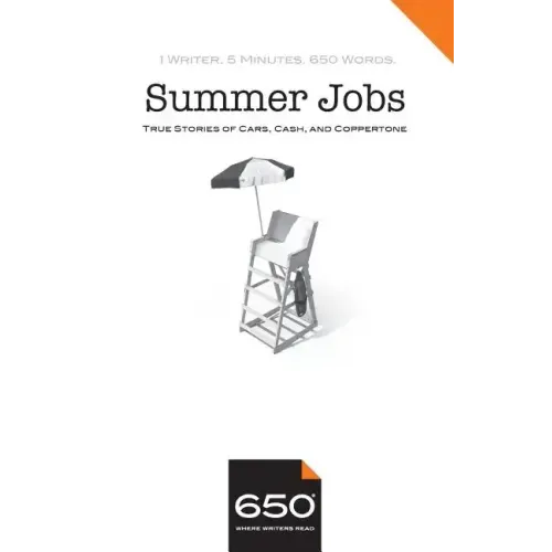 650 - Summer Jobs: True Stories of Cars, Cash, and Coppertone