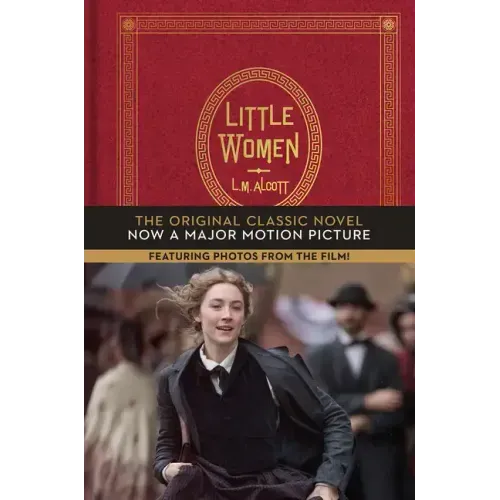 Little Women: The Original Classic Novel Featuring Photos from the Film