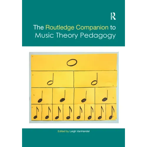 The Routledge Companion to Music Theory Pedagogy