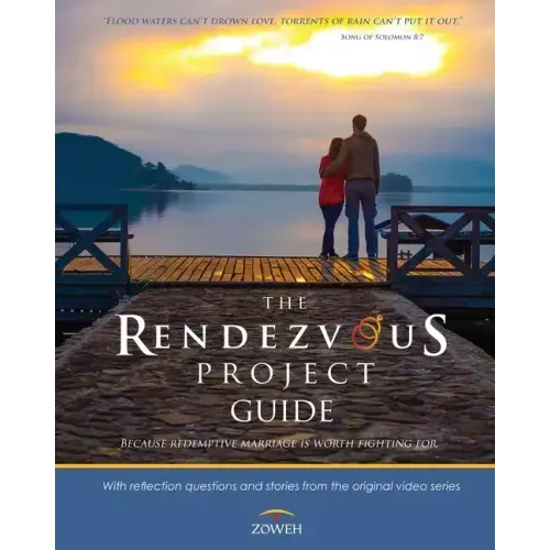 The Rendezvous Project Guide: Because Redemptive Marriage is Worth Fighting For