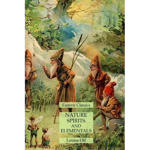 Nature Spirits and Elementals: Esoteric Classics