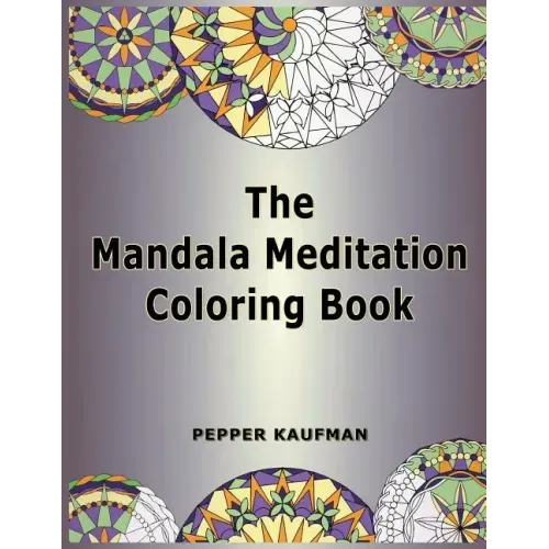 The Mandala Meditation Coloring Book