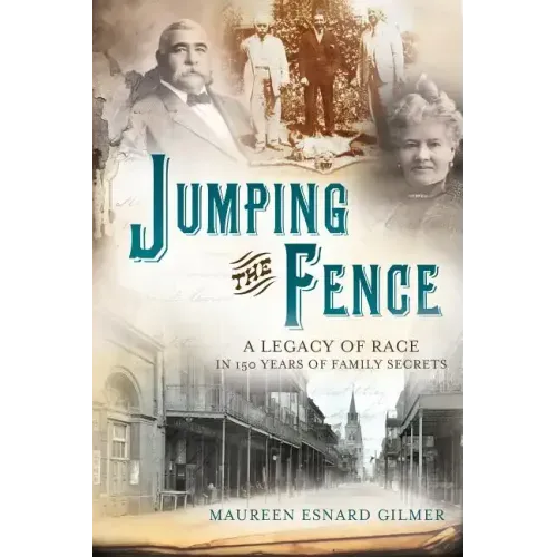 Jumping the Fence: A Legacy of Race in 150 Years of Family Secrets