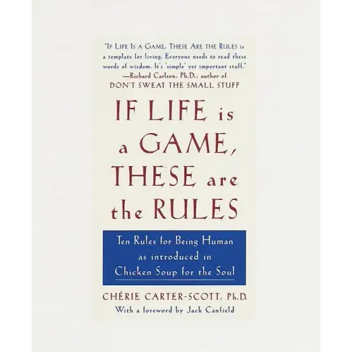 If Life Is a Game, These Are the Rules: Ten Rules for Being Human as Introduced in Chicken Soup for the Soul
