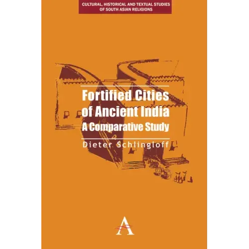 Fortified Cities of Ancient India: A Comparative Study
