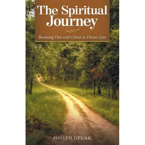 The Spiritual Journey: Becoming One with Christ in Divine Love