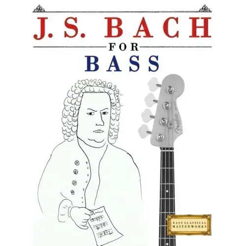J. S. Bach for Bass: 10 Easy Themes for Bass Guitar Beginner Book